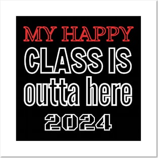 My Happy Class Is Outta Here 2024 Posters and Art